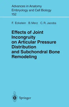 Eckstein / Jacobs / Merz |  Effects of Joint Incongruity on Articular Pressure Distribution and Subchondral Bone Remodeling | Buch |  Sack Fachmedien