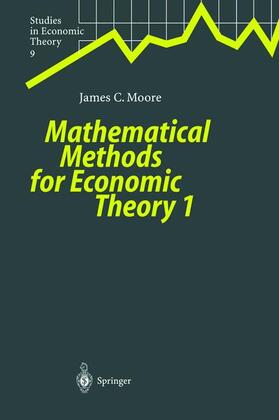 Moore | Mathematical Methods for Economic Theory 1 | Buch | 978-3-540-66235-8 | sack.de