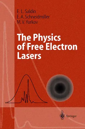 Saldin / Schneidmiller / Yurkov |  The Physics of Free Electron Lasers | Buch |  Sack Fachmedien