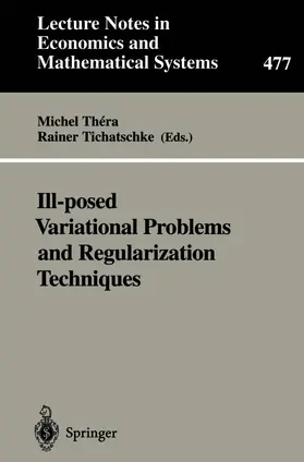 Tichatschke / Thera |  Ill-posed Variational Problems and Regularization Techniques | Buch |  Sack Fachmedien