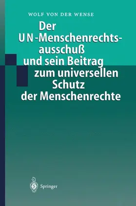 Wense |  Der UN-Menschenrechtsausschuß und sein Beitrag zum universellen Schutz der Menschenrechte | Buch |  Sack Fachmedien