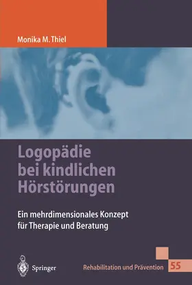 Thiel |  Logopädie bei kindlichen Hörstörungen | Buch |  Sack Fachmedien