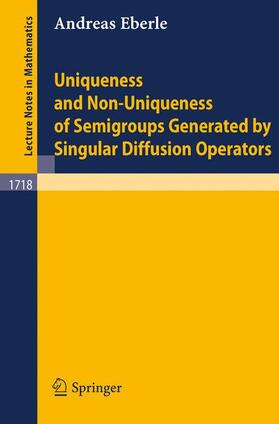 Eberle |  Uniqueness and Non-Uniqueness of Semigroups Generated by Singular Diffusion Operators | Buch |  Sack Fachmedien