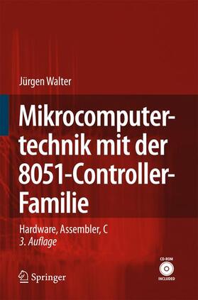 Walter | Mikrocomputertechnik mit der 8051-Controller-Familie | Buch | 978-3-540-66758-2 | sack.de