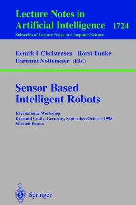 Christensen / Noltemeier / Bunke |  Sensor Based Intelligent Robots | Buch |  Sack Fachmedien