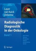 Layer / Kaick / Delorme |  Radiologische Diagnostik in der Onkologie | Buch |  Sack Fachmedien