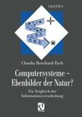 Borchard-Tuch |  Computersysteme — Ebenbilder der Natur? | Buch |  Sack Fachmedien