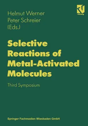 Werner / Schreier | Selective Reactions of Metal-Activated Molecules | Buch | 978-3-540-67055-1 | www.sack.de