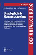 Rommens / Blum |  Unaufgebohrte Humerusnagelung | Buch |  Sack Fachmedien