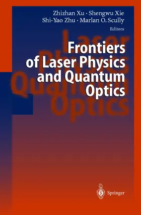 Xu / Xie / Zhu |  Frontiers of Laser Physics and Quantum Optics | Buch |  Sack Fachmedien