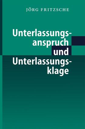 Fritzsche | Unterlassungsanspruch und Unterlassungsklage | Buch | 978-3-540-67143-5 | sack.de