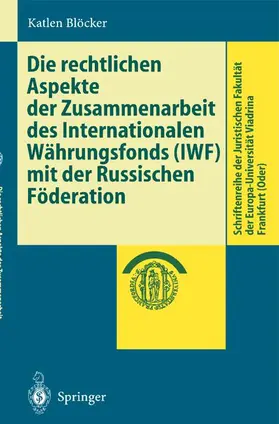 Blöcker | Die rechtlichen Aspekte der Zusammenarbeit des Internationalen Währungsfonds (IWF) mit der Russischen Föderation | Buch | 978-3-540-67165-7 | sack.de