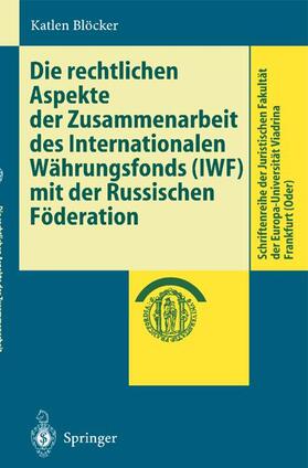 Blöcker | Die rechtlichen Aspekte der Zusammenarbeit des Internationalen Währungsfonds (IWF) mit der Russischen Föderation | Buch | 978-3-540-67165-7 | sack.de