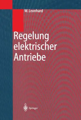 Leonhard |  Regelung elektrischer Antriebe | Buch |  Sack Fachmedien