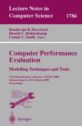 Haverkort / Bohnenkamp / Smith |  Computer Performance Evaluation. Modelling Techniques and Tools | Buch |  Sack Fachmedien