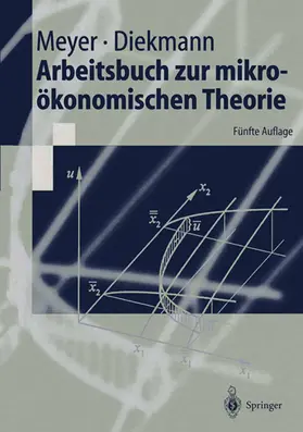 Meyer / Diekmann |  Arbeitsbuch zur mikroökonomischen Theorie | Buch |  Sack Fachmedien