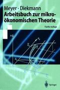 Diekmann / Meyer |  Arbeitsbuch zur mikroökonomischen Theorie | Buch |  Sack Fachmedien