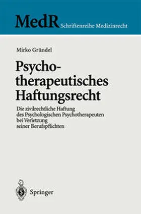 Gründel | Psychotherapeutisches Haftungsrecht | Buch | 978-3-540-67618-8 | sack.de
