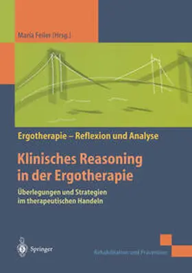 Feiler / Marotzki / Hack |  Klinisches Reasoning in der Ergotherapie | Buch |  Sack Fachmedien