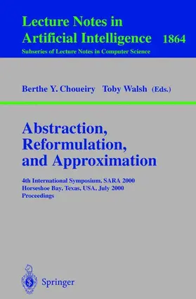 Walsh / Choueiry |  Abstraction, Reformulation, and Approximation | Buch |  Sack Fachmedien