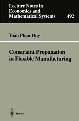 Phan Huy |  Constraint Propagation in Flexible Manufacturing | Buch |  Sack Fachmedien