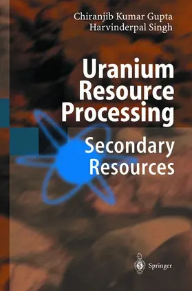 Gupta / Singh |  Uranium Resource Processing | Buch |  Sack Fachmedien