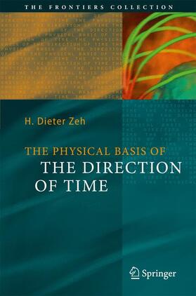 Zeh | The Physical Basis of The Direction of Time | Buch | 978-3-540-68000-0 | sack.de