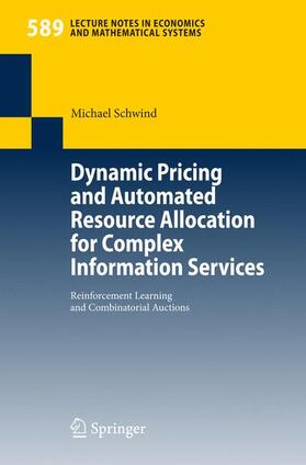 Schwind |  Dynamic Pricing and Automated Resource Allocation for Complex Information Services | Buch |  Sack Fachmedien
