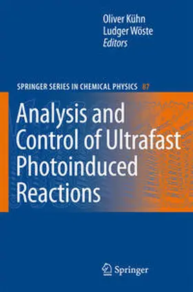 Wöste / Kühn |  Analysis and Control of Ultrafast Photoinduced Reactions | Buch |  Sack Fachmedien