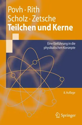 Povh / Rith / Scholz | Teilchen und Kerne | Buch | 978-3-540-68075-8 | sack.de