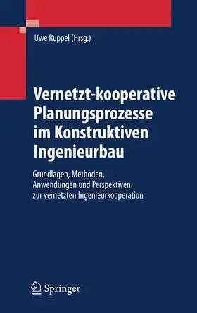 Rüppel | Vernetzt-kooperative Planungsprozesse im Konstruktiven Ingenieurbau | E-Book | www.sack.de
