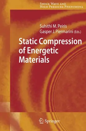 Piermarini / Peiris |  Static Compression of Energetic Materials | Buch |  Sack Fachmedien