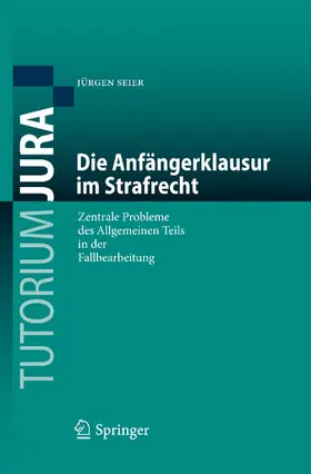 Seier |  Die Anfängerklausur im Strafrecht | eBook | Sack Fachmedien