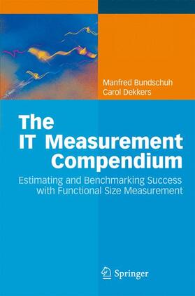 Dekkers / Bundschuh | The IT Measurement Compendium | Buch | 978-3-540-68187-8 | sack.de