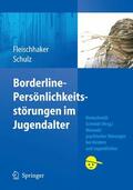 Fleischhaker / Schulz |  Borderline-Persönlichkeitsstörungen im Jugendalter | eBook | Sack Fachmedien