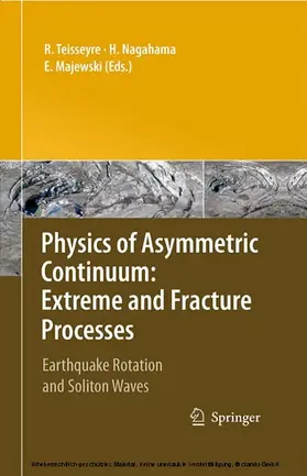 Teisseyre / Nagahama / Majewski |  Physics of Asymmetric Continuum: Extreme and Fracture Processes | eBook | Sack Fachmedien