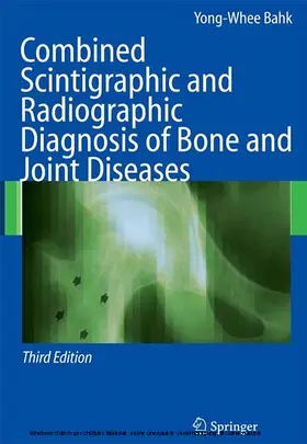 Bahk |  Combined Scintigraphic and Radiographic Diagnosis of Bone and Joint Diseases | eBook | Sack Fachmedien