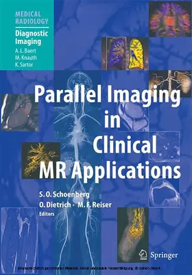 Schönberg / Dietrich / Reiser |  Parallel Imaging in Clinical MR Applications | eBook | Sack Fachmedien