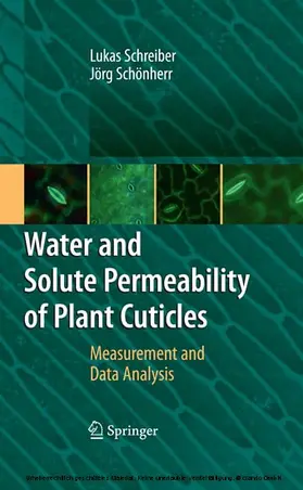 Schreiber / Schönherr | Water and Solute Permeability of Plant Cuticles | E-Book | www.sack.de