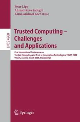 Lipp / Sadeghi / Koch |  Trusted Computing - Challenges and Applications | Buch |  Sack Fachmedien
