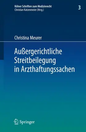Meurer |  Außergerichtliche Streitbeilegung in Arzthaftungssachen | Buch |  Sack Fachmedien