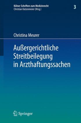 Meurer | Außergerichtliche Streitbeilegung in Arzthaftungssachen | Buch | 978-3-540-69215-7 | sack.de