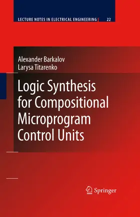 Barkalov / Titarenko |  Logic Synthesis for Compositional Microprogram Control Units | eBook | Sack Fachmedien