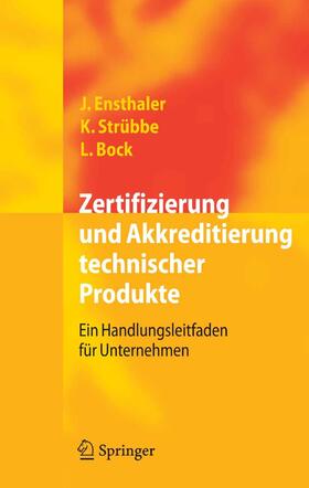 Ensthaler / Strübbe / Bock | Zertifizierung und Akkreditierung technischer Produkte | E-Book | sack.de