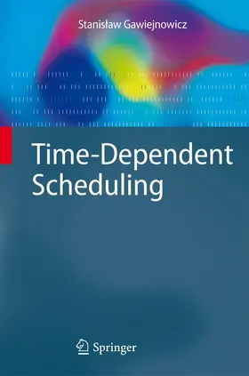 Gawiejnowicz | Time-Dependent Scheduling | Buch | 978-3-540-69445-8 | sack.de