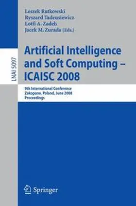 Rutkowski / Tadeusiewicz / Zadeh |  Artificial Intelligence and Soft Computing – ICAISC 2008 | Buch |  Sack Fachmedien