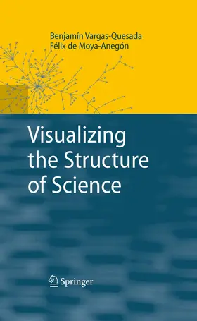 Vargas-Quesada / de Moya-Anegón |  Visualizing the Structure of Science | eBook | Sack Fachmedien