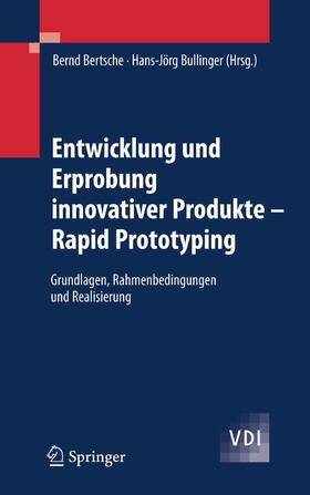 Bertsche / Bullinger | Entwicklung und Erprobung innovativer Produkte - Rapid Prototyping | E-Book | sack.de