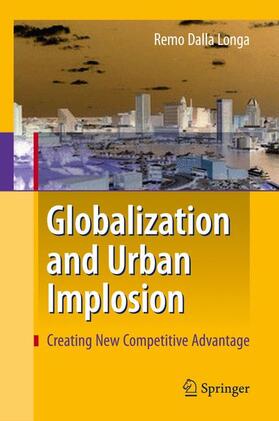 Dalla Longa | Globalization and Urban Implosion | Buch | 978-3-540-70511-6 | sack.de
