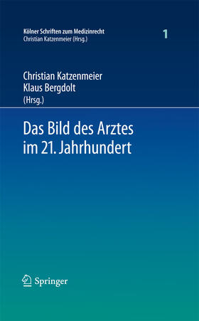 Katzenmeier / Bergdolt | Das Bild des Arztes im 21. Jahrhundert | E-Book | sack.de